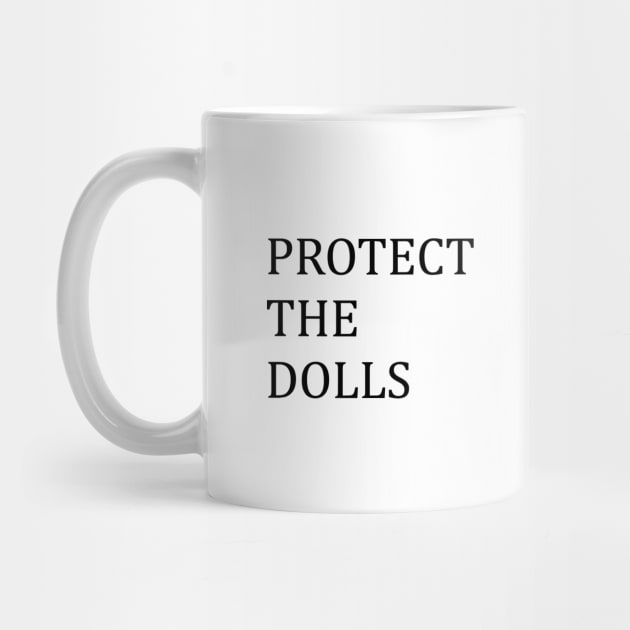 Protect-The-Dolls by Angelavasquez